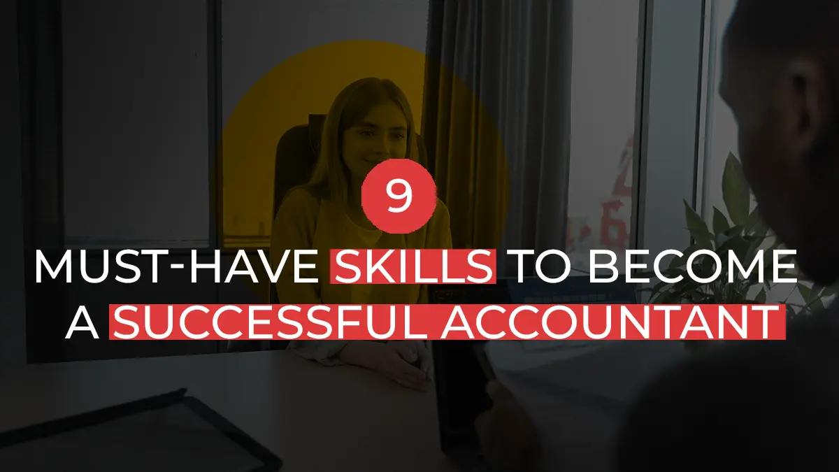 9 Must-Have Skills To Become a Successful Accountant (1)