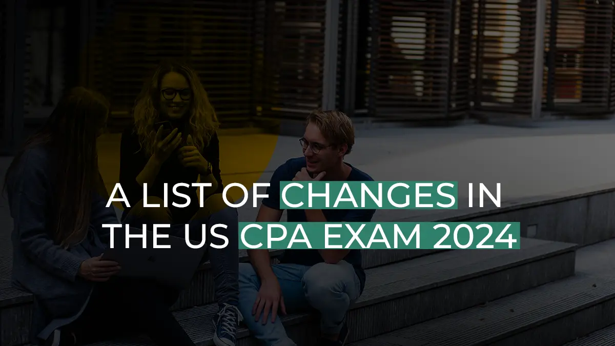 A List of Changes in the US CPA Exam 2024