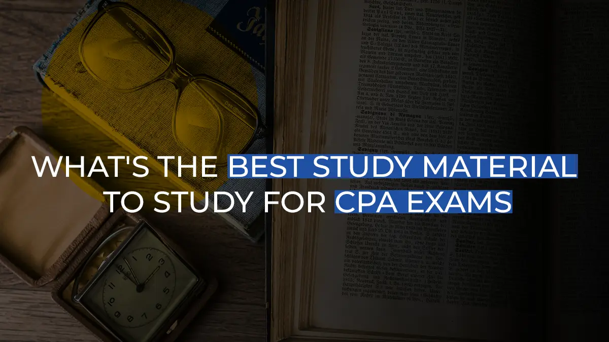 What's The Best Study Material To Study For CPA Exams