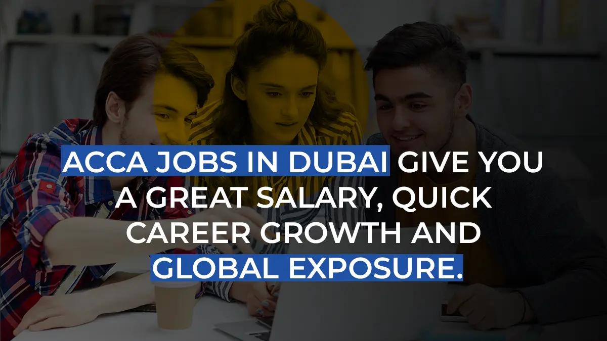 ACCA jobs in Dubai give you a great salary