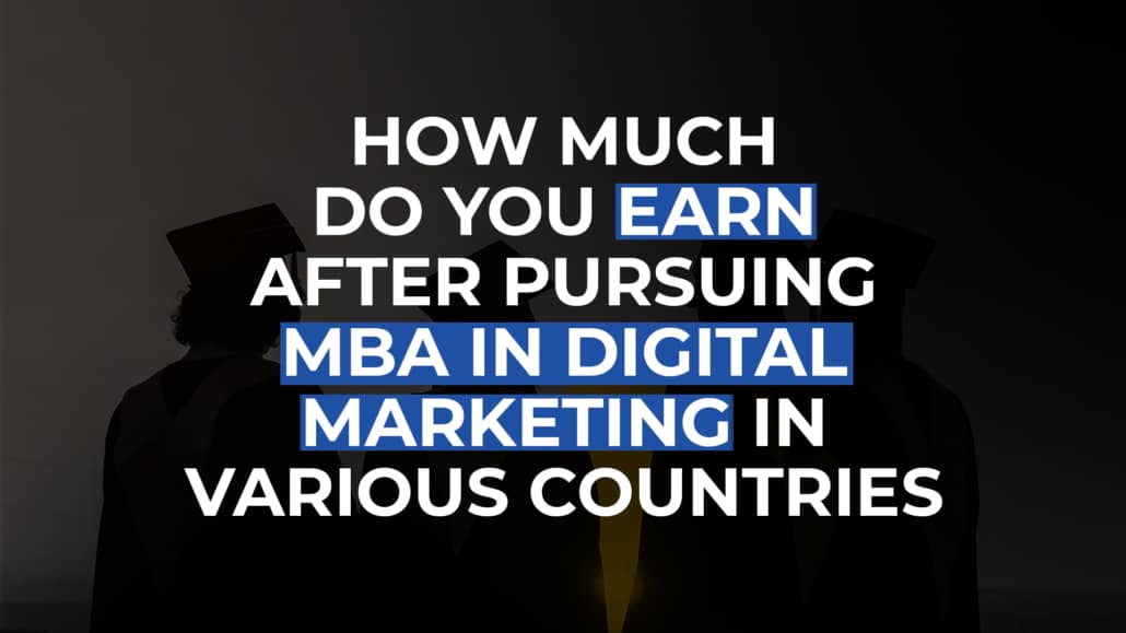 How Much Do You Earn After Pursuing MBA in Digital Marketing in India, North America, and Europe?