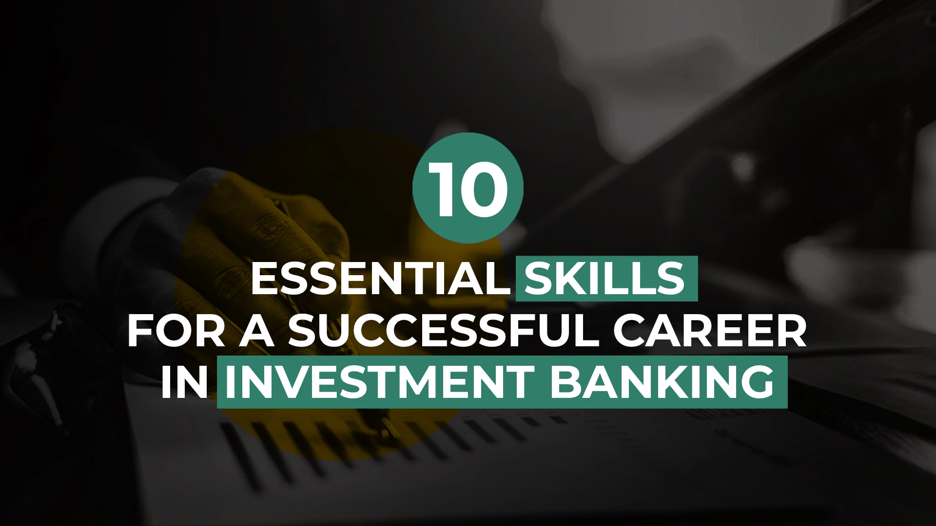 10 Essential skills for a successful career in investment banking