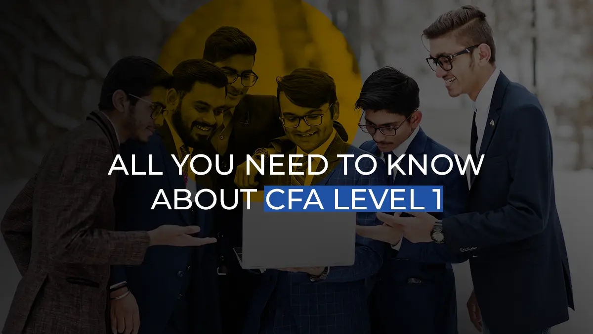 All You Need To Know About CFA Level 1