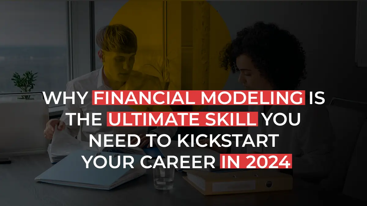 Benefits of learning financial modelling in 2024