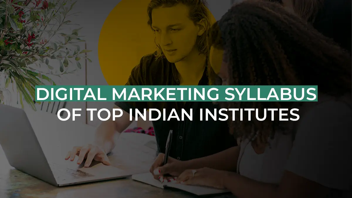 Digital Marketing Course Syllabus Of Top Indian Institutes