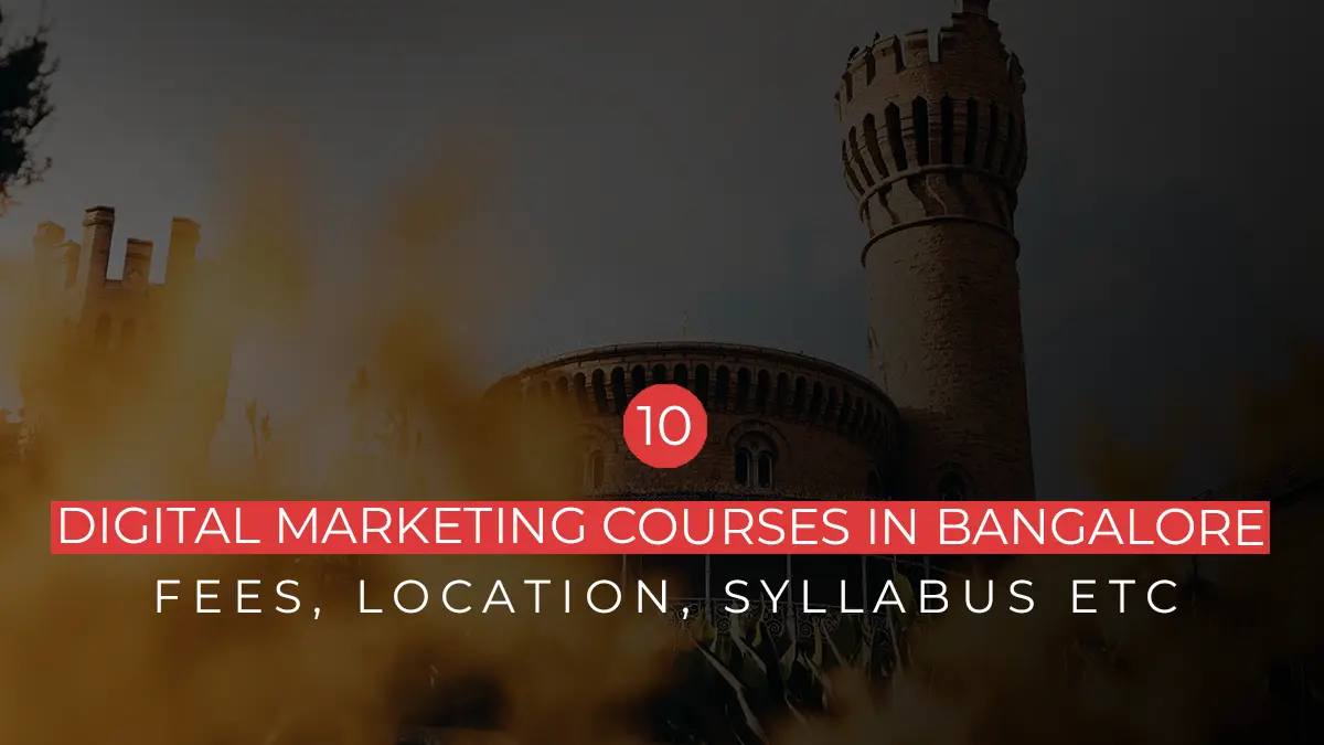 10 Digital Marketing Courses In Bangalore - Fees, Location, Syllabus etc
