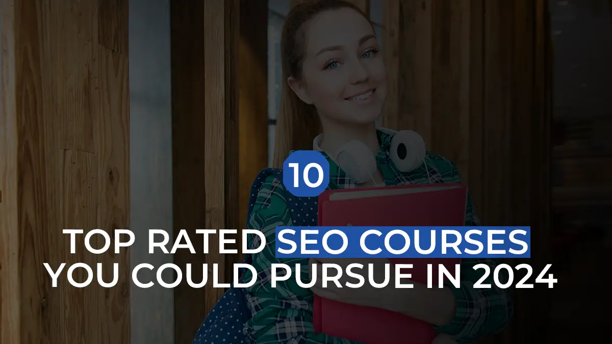 10 SEO Courses You Could Pursue in 2024