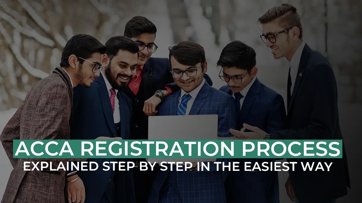 ACCA Registration Process Explained Step By Step in The Easiest Way