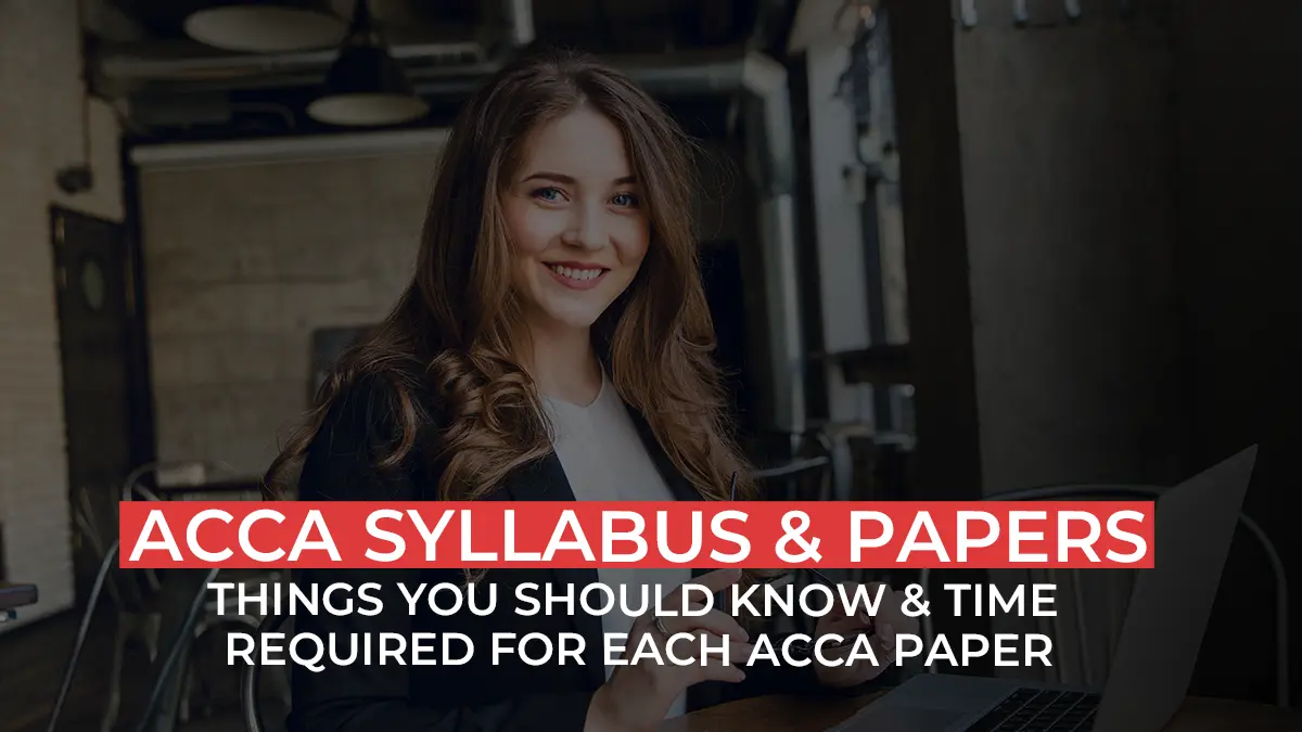 ACCA syllabus and ACCA papers explained in the easiest way