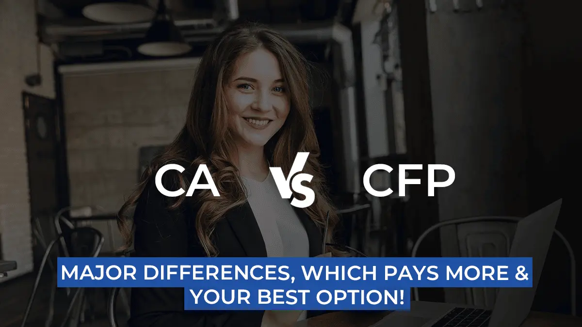 CA vs CFP - 6 Differences You Must Know Before Making the Big Decision