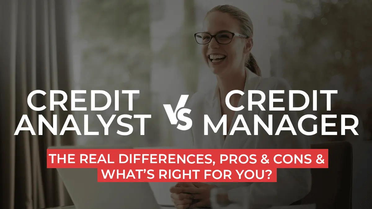 Credit Analyst vs Credit Manager: Roles Explained In Depth