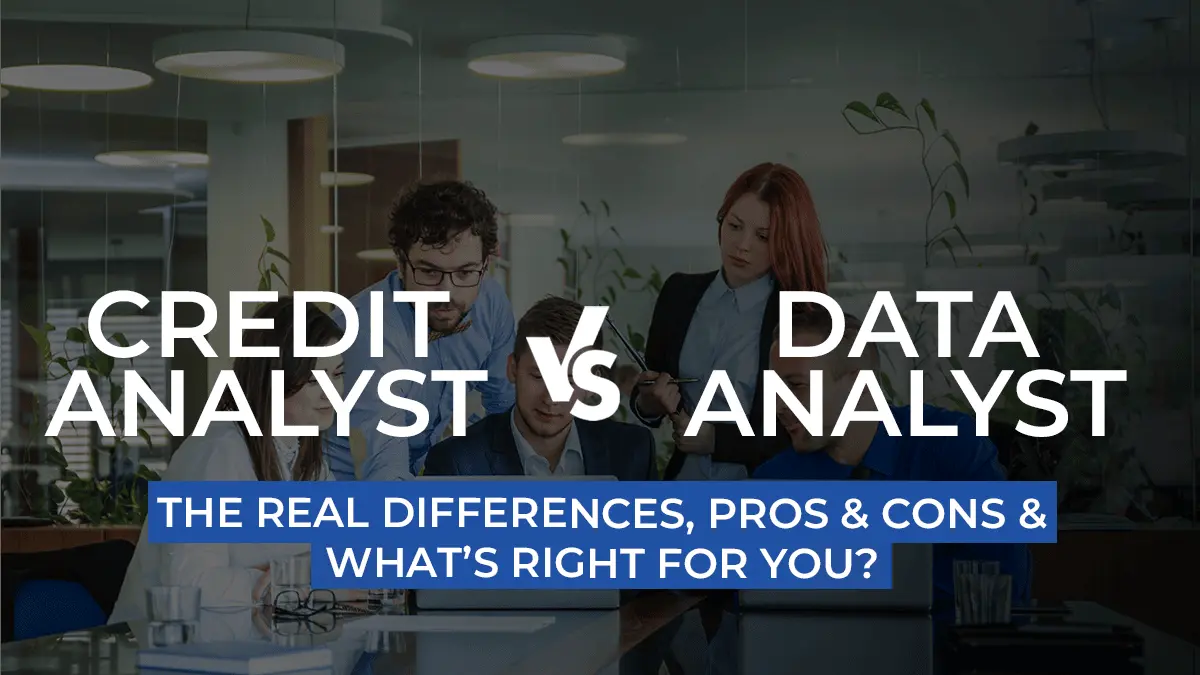 Credit Analyst vs Data Analyst: Roles Explained In Depth