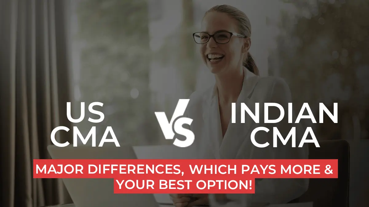 CMA India vs CMA USA: Differences and 11 factors to help you decide