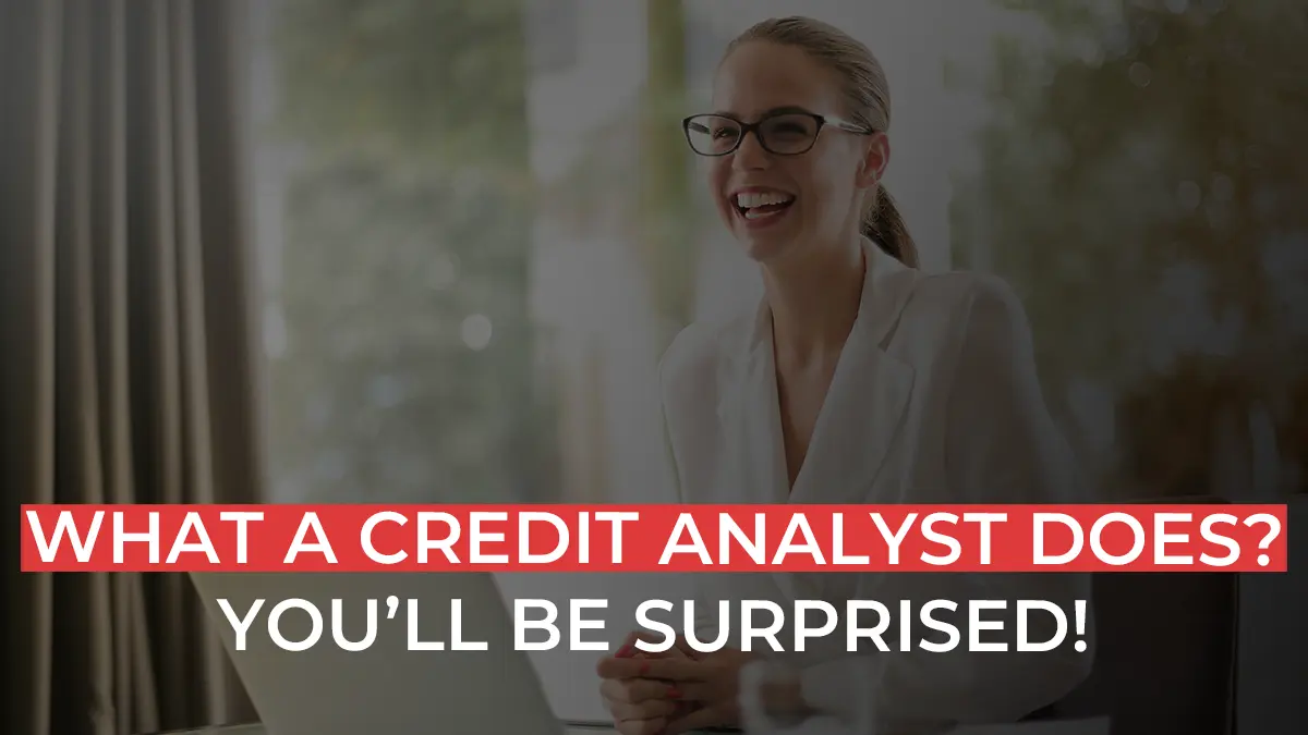 What Does a Credit Analyst Do? Role, Duties and Daily Tasks