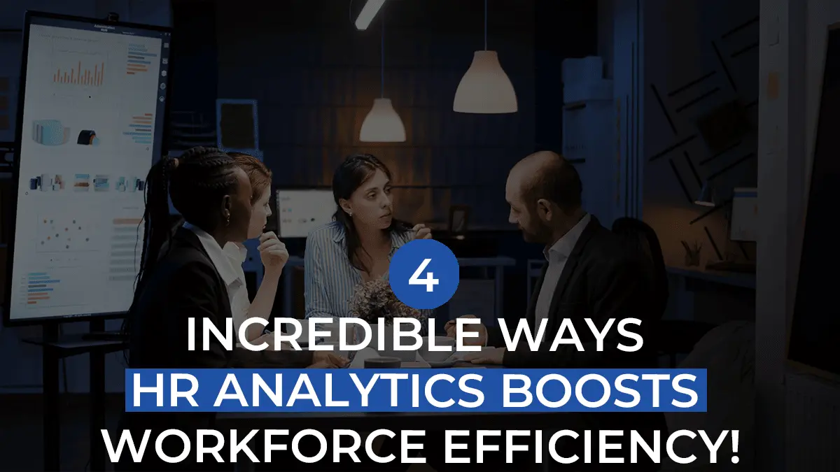 4 Powerful Ways HR Analytics Is Changing Workforce Management