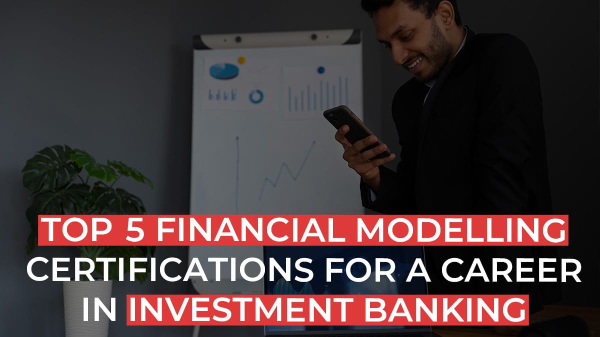 Financial Modelling Certifications for career in Investment Banking